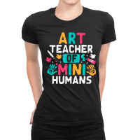 Art Teacher Back To School Artist Arts Major T Shirt Ladies Fitted T-shirt | Artistshot