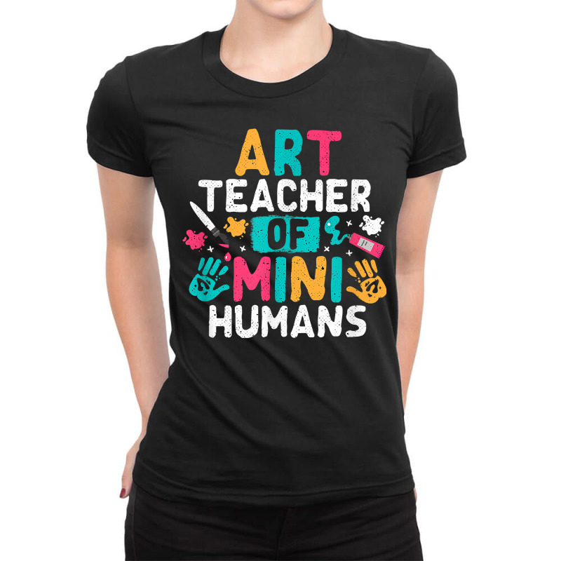 Art Teacher Back To School Artist Arts Major T Shirt Ladies Fitted T-Shirt by lissuttie | Artistshot