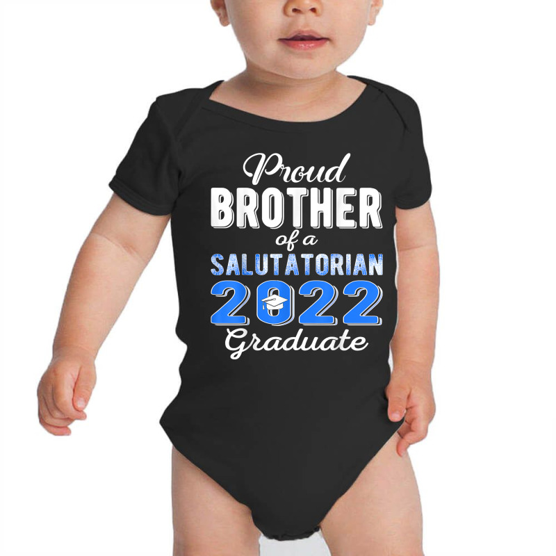 Proud Brother Of 2022 Salutatorian Class 2022 Graduate T Shirt Baby Bodysuit by keishawnredner | Artistshot