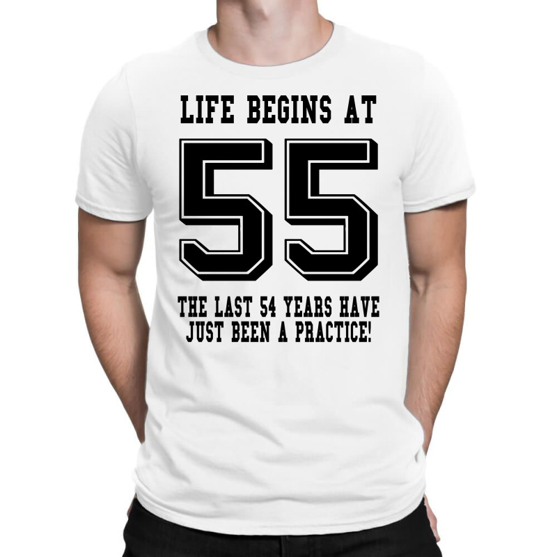 55th Birthday Life Begins At 55 T-shirt | Artistshot