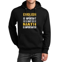 English Is Important But Math Is Importanter Unisex Hoodie | Artistshot