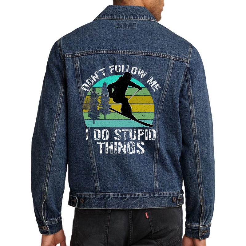 Don T Follow Me I Do Stupid Things Men Denim Jacket by Bettercallsaul | Artistshot