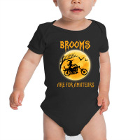 Brooms Are For Amateurs Halloween Motorcycle Biker Baby Bodysuit | Artistshot