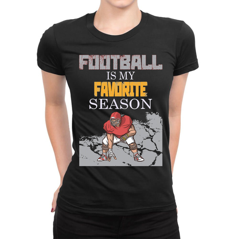 Football Is My Favorite Season 151 Ladies Fitted T-Shirt by offensejuggler | Artistshot