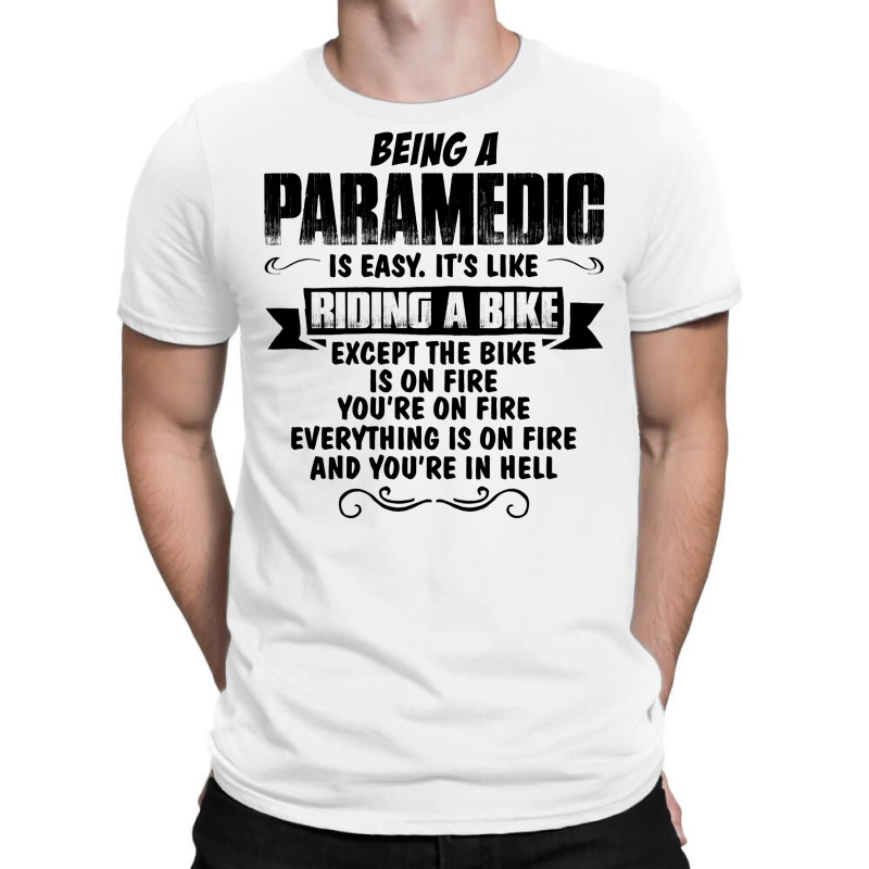 Being A Paramedic T-shirt | Artistshot