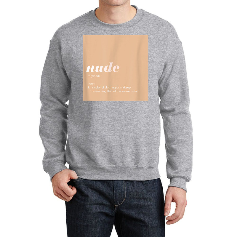 Nude A Skin Color T Shirt Crewneck Sweatshirt | Artistshot