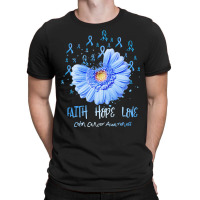 Colon Cancer Awareness T  Shirt Faith Hope Love Colon Cancer Awareness T-shirt | Artistshot