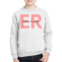 Er Nurse Emergency Room Registered Nurse T Shirt Youth Sweatshirt | Artistshot