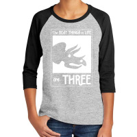 The Best Things In Life Are Three Youth 3/4 Sleeve | Artistshot