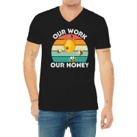 Bee Vegan T  Shirt Our Work Our Honey Bee Vegan Plantbased Funny Novel V-neck Tee | Artistshot