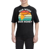 Bee Vegan T  Shirt Our Work Our Honey Bee Vegan Plantbased Funny Novel Youth Tee | Artistshot