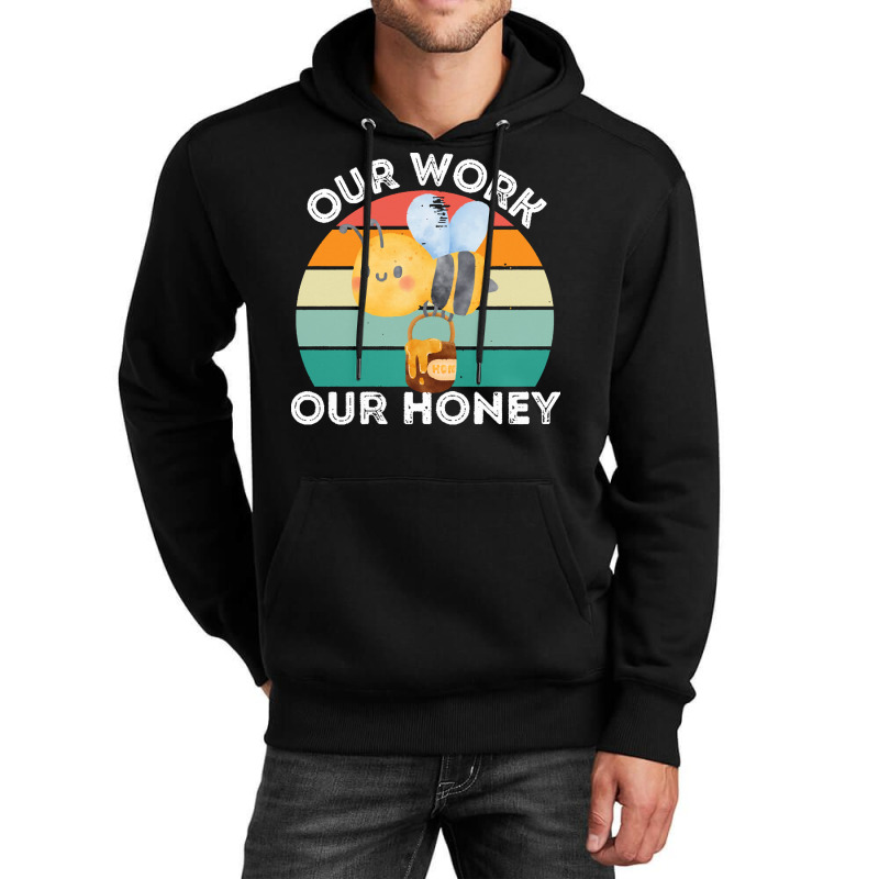 Bee Vegan T  Shirt Our Work Our Honey Bee Vegan Plantbased Funny Novel Unisex Hoodie by shanie31601 | Artistshot