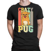 Crazy Pug Lady T  Shirtcrazy Pug Lady Funny Gift Idea For Pug Lovers D T-shirt | Artistshot