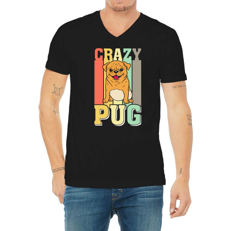 Crazy Pug Lady T  Shirtcrazy Pug Lady Funny Gift Idea For Pug Lovers D V-neck Tee | Artistshot