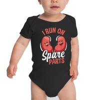 I Run On Spare Parts Funny Kidney Donation Donors Transplant T Shirt Baby Bodysuit | Artistshot