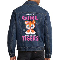 Tiger T  Shirt Just A Girl Who Loves Tigers I Kids I Baby Tiger T  Shi Men Denim Jacket | Artistshot