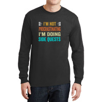 I'm Not Procrastinating... I'm Doing Side Quests Long Sleeve Shirts | Artistshot