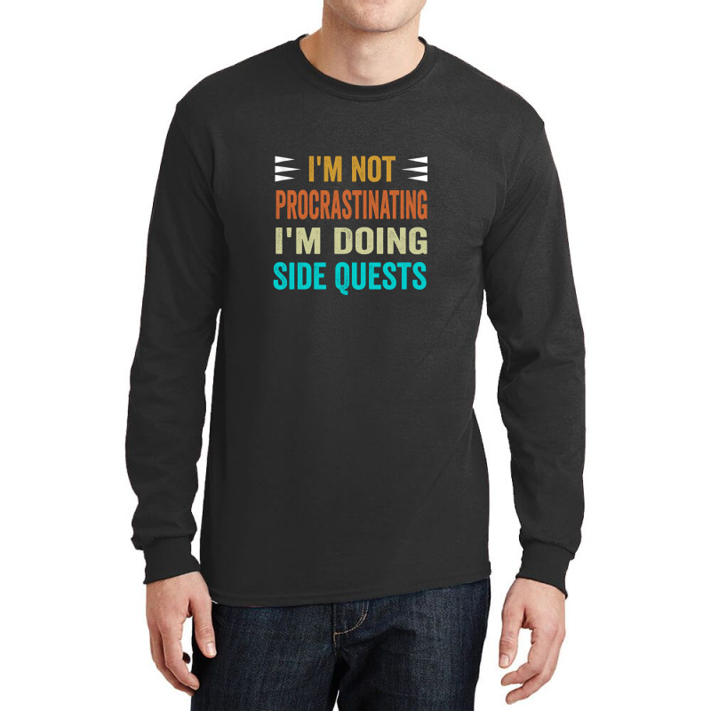 I'm Not Procrastinating... I'm Doing Side Quests Long Sleeve Shirts | Artistshot