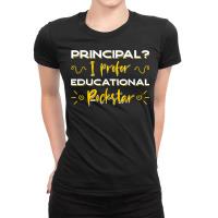 Principal School Head Teacher Headmaster Headmistress T Shirt Ladies Fitted T-shirt | Artistshot