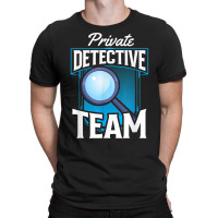 Private Detective Team Spy Investigator Investigation T Shirt T-shirt | Artistshot