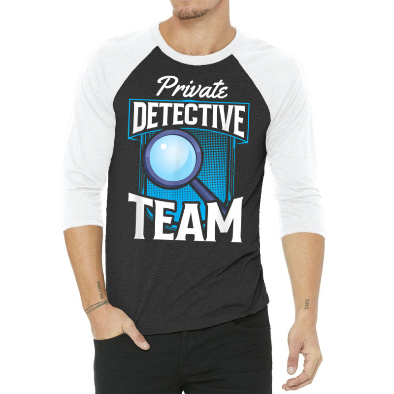 Private Detective Team Spy Investigator Investigation T Shirt 3/4 Sleeve Shirt by zakarimullin | Artistshot