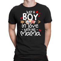 Just A Boy In Love With His Mama T-shirt | Artistshot