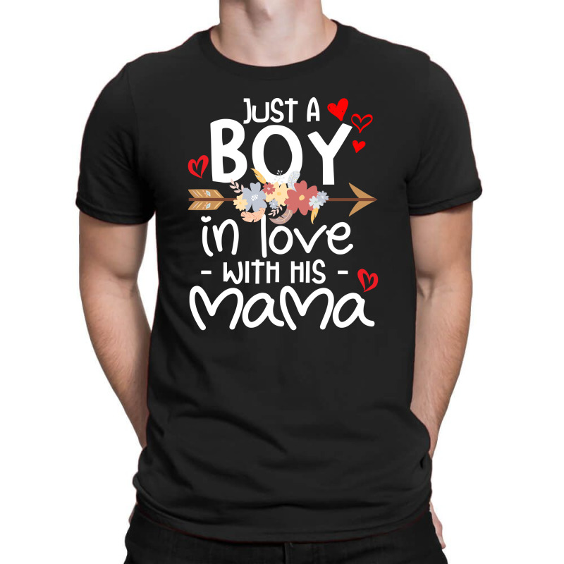 Just A Boy In Love With His Mama T-shirt | Artistshot