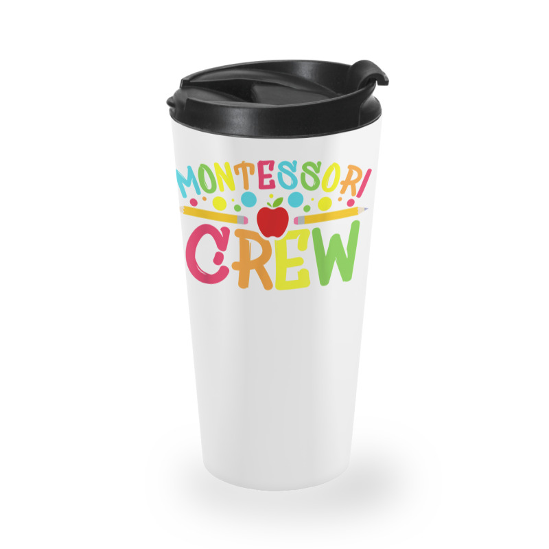 Funny Montessori Crew Montessori Teacher Back To School T Shirt Travel Mug | Artistshot