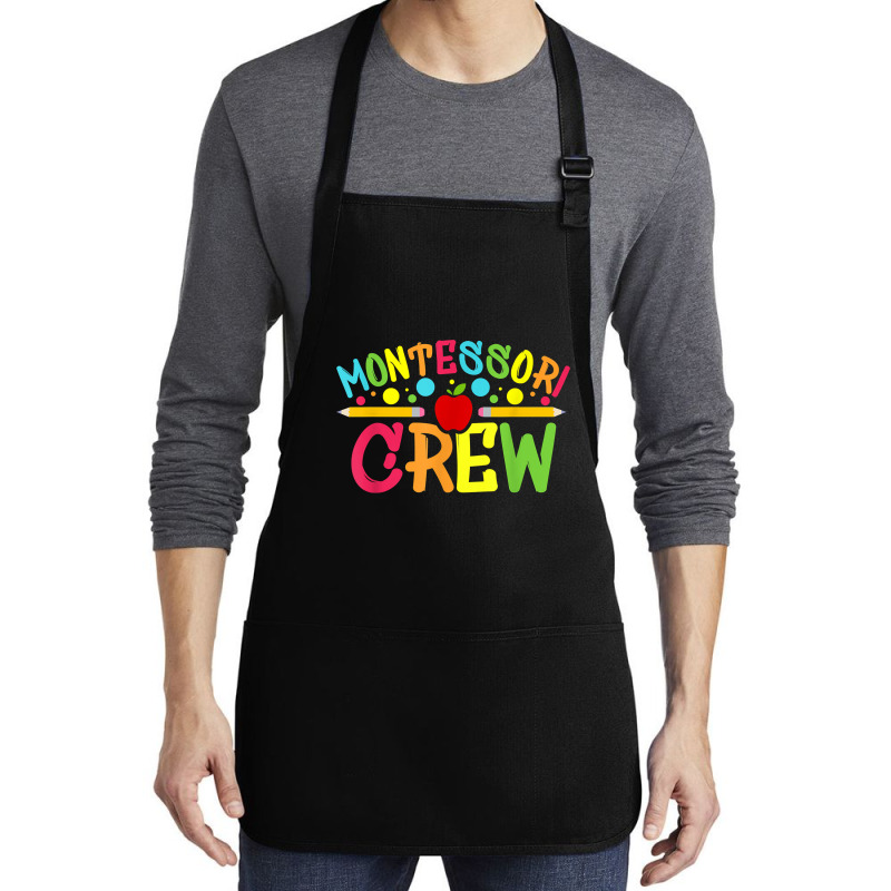 Funny Montessori Crew Montessori Teacher Back To School T Shirt Medium-length Apron | Artistshot