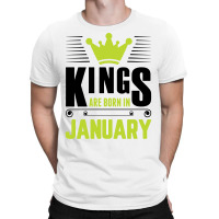 Kings Are Born In January T-shirt | Artistshot
