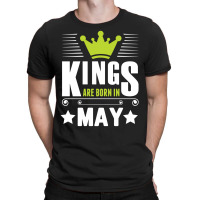 Kings Are Born In May T-shirt | Artistshot