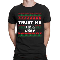 Trust Me I'am Chef T-shirt | Artistshot