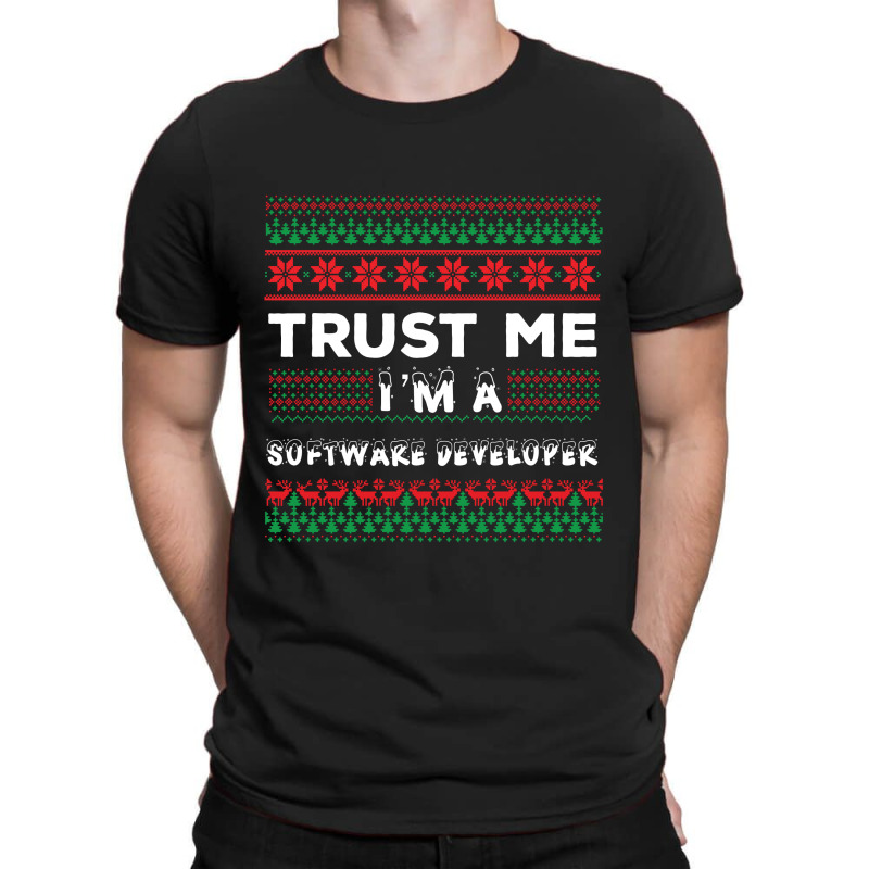 Trust Me I'm A Software Developer T-shirt | Artistshot