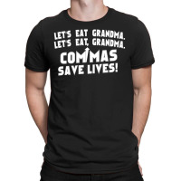 Commas Save Lives! T-shirt | Artistshot