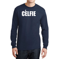 Celfie !! T Shirt   Celfie Graphic Long Sleeve Shirts | Artistshot