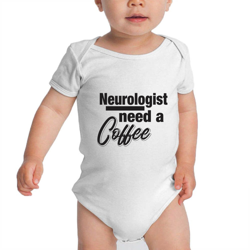 Neurologist Need A Coffee Baby Bodysuit by Chris Ceconello | Artistshot