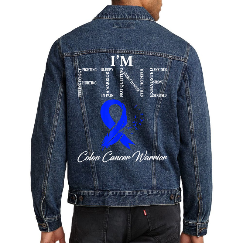 Colon Cancer Warrior I'm Fine T Shirt Men Denim Jacket | Artistshot