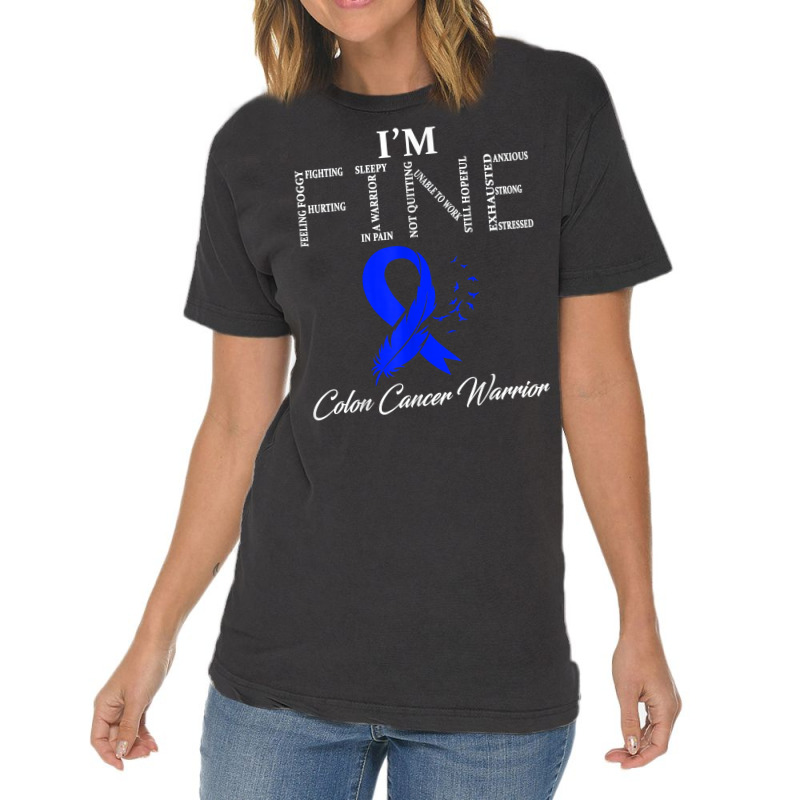 Colon Cancer Warrior I'm Fine T Shirt Vintage T-shirt | Artistshot