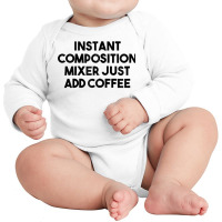 Instant Composition Mixer Just Add Coffee Zip Hoodie Long Sleeve Baby Bodysuit | Artistshot