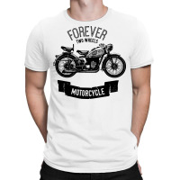 Forever Two Wheels T-shirt | Artistshot