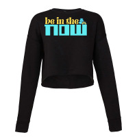 Meditation T  Shirt Be In The Now T  Shirt Cropped Sweater | Artistshot