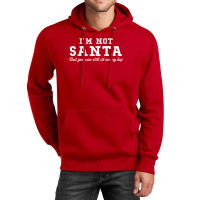 I'm Not Santa But You Can Sit On My Lap Unisex Hoodie | Artistshot