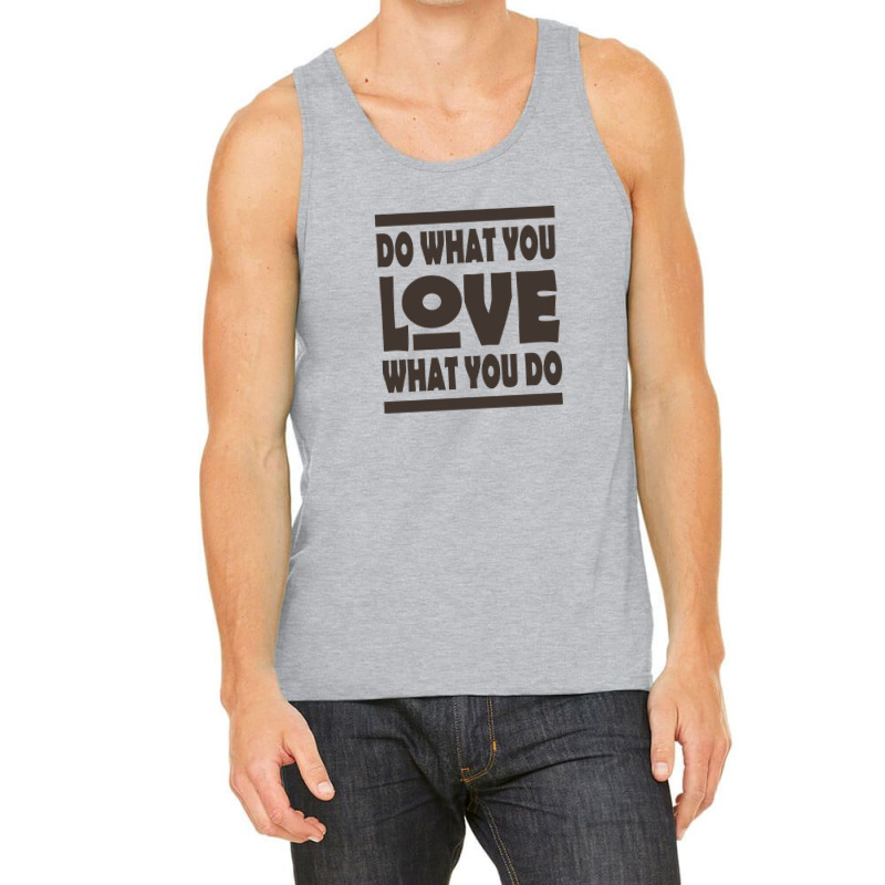 Do What You Love Tank Top | Artistshot