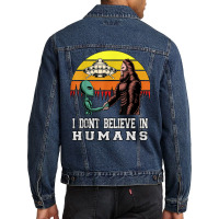 I Dont Believe In Humans Bigfoot Alien Ufo Flying Object T Shirt Men Denim Jacket | Artistshot