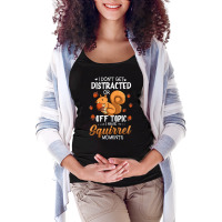 I Dont Get Distracted Off Topic Have Squirrel Moment Funny T Shirt Maternity Scoop Neck T-shirt | Artistshot