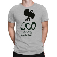Dragons Are Coming T-shirt | Artistshot