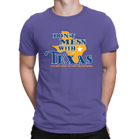 Dont Mess With Texas T-shirt | Artistshot