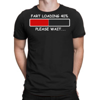 Fart Loading T-shirt | Artistshot