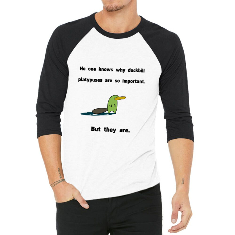 Duckbill Platypuses Are Important 3/4 Sleeve Shirt | Artistshot