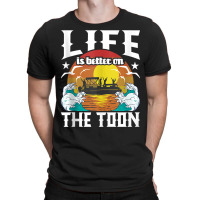 Life Is Better On The Toon   Funny Pontoon Boat Pontooning Tank Top T-shirt | Artistshot